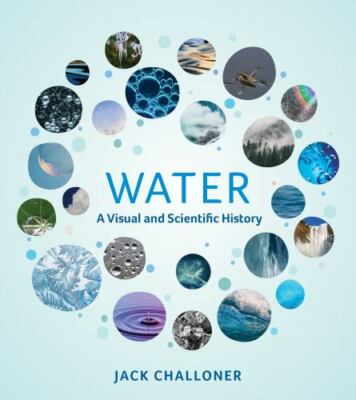 Water: A Visual and Scientific History