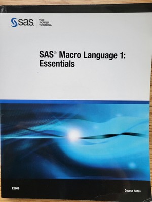 SAS Macro Language 1: Essentials