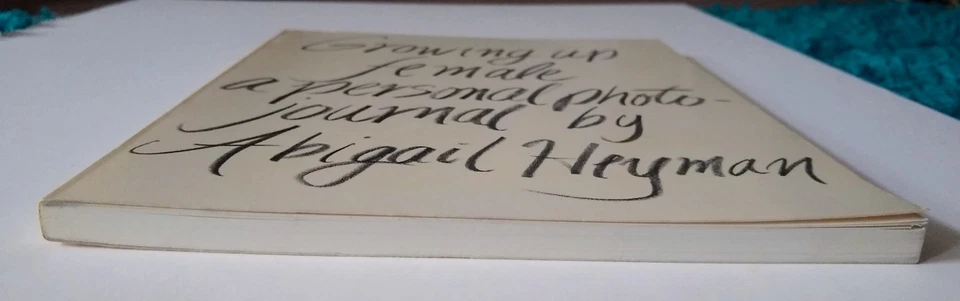 Growing Up Female A Personal Photojournal by Abigail Heyman Paperback 1stEdition - Image 4 of 4