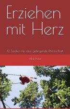 Erziehen mit Herz: 12 Zutaten für gelungene