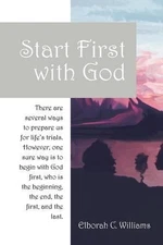 Start First with God: There are several ways that prepare us for life's trials. 