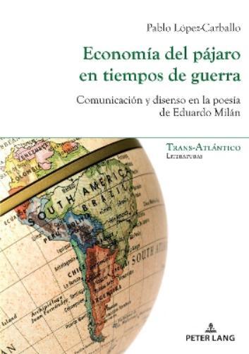 Pablo Lpez Carballo Economa Del Pjaro En Tiempos De Guerra