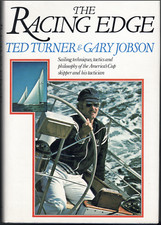 The Racing Edge - Sailing Techniques ; by Ted Turner & Gary Jobson - Hardcover