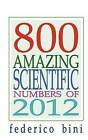 800 Amazing Scientific Numbers of 2012 by Federico Bini (Paperback / softback, 2012)