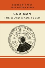 Carey - God-Man  The Word Made Flesh - New paperback or softback - 35 - P555z