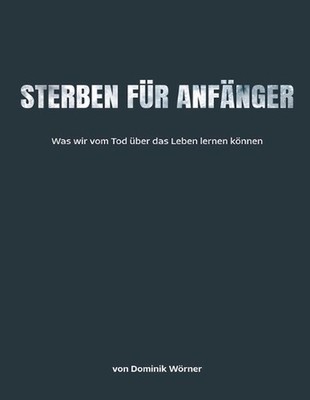 Sterben fr Anfnger by Dominik W?rner (German) Paperback Book