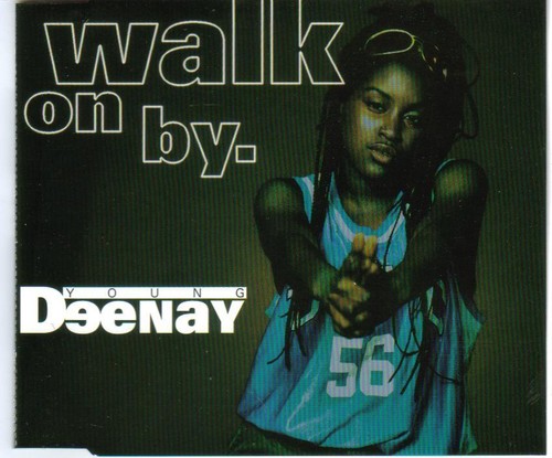 Young Deenay : walk on by -