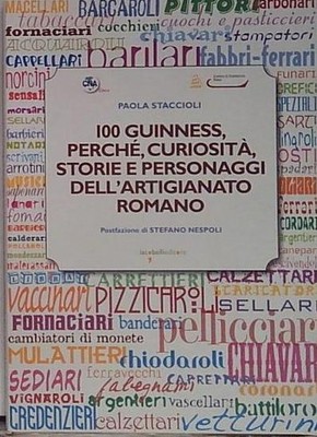  100 GUINNES WEIL KURIOSITÄTEN GESCHICHTEN UND FIGUREN DES RÖMISCHEN HANDWERKS  