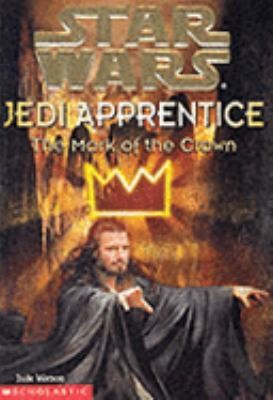 The Mark of the Crown (  Star Wars  Jedi Apprentice) by Jude Watson
