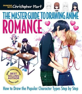 Master Guide to Drawing Anime, The: Romance by Christopher Hart - 9781684620012