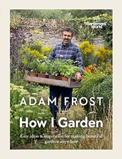 Gardener’s World: How I Garden: Easy ideas & inspiration for mak