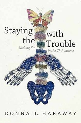 Staying with the Trouble: Making - Paperback, by Haraway Donna J. - Acceptable