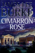 Cimarron Rose - Hardcover By Burke, James Lee - VERY GOOD