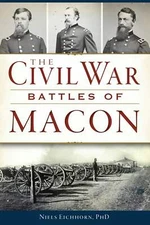 NEW The History Press The Civil War Battles of Macon, GA 9781467146944 Civil War