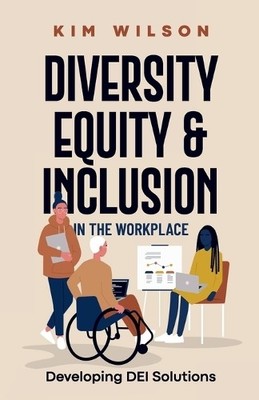 Kim Wilson Diversity, Equity, and Inclusion in the Wor (Taschenbuch) (US IMPORT)
