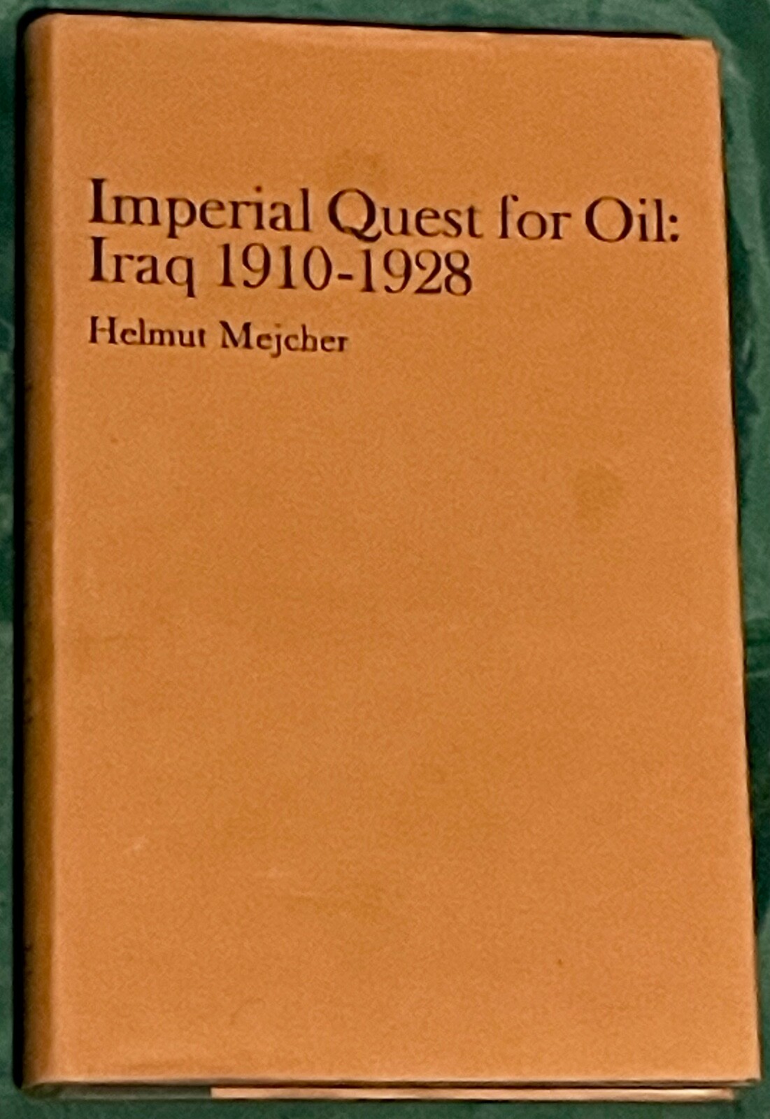 : Iraq 1910-1928 By Helmut Mejcher (1976 / Hardcover W/dj)