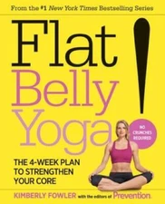 Flat Belly Yoga!: The 4-Week Plan to Strengthen Your Core - VERY GOOD