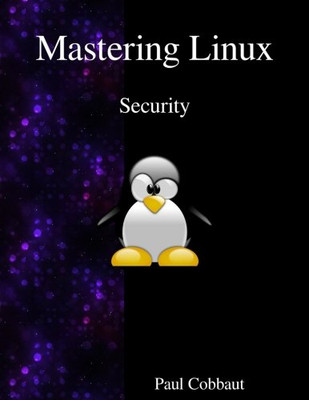 Mastering Linux - Security - Paperback NEW Cobbaut, Paul 01/03/2016