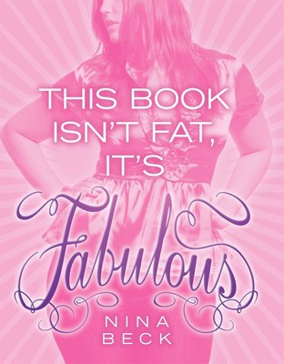 This Book Isn't Fat, It's Fabulous - hardcover Beck, Nina