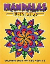 Coloring Book for Kids Ages 4-8: Mandalas for Kids