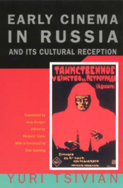 Early Cinema in Russia and Its Cultural Reception by Yuri Tsivian PAPERBACK