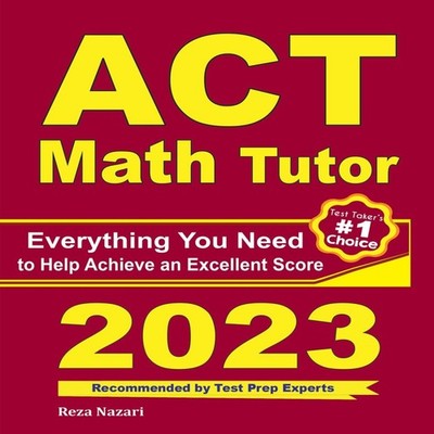 ACT Math Tutor Everything You Need to Help Achieve an Excellent S