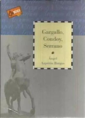 Gargallo, Condoy, Serrano, Ángel Azpeitia Burgos