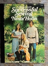 Successful Sewing A Modern Guide By: Nesta Hollis - Vintage 1971