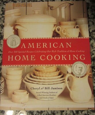 American Home Cooking : Over 300 Spirited Recipes Celebrating Our Rich Tradition