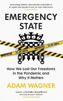 Emergency State: How We Lost Our Freedoms in the Pandemic and Why it Matters, Wa