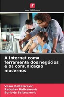 Vesna Baltezarevic (U. A.) | A Internet Como Ferramenta Dos NegóCios E Da...