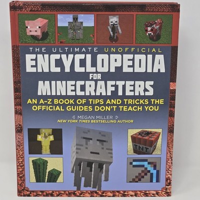 The Ultimate Unofficial Encyclopedia for Minecrafters Hardcover Minecraft Guide