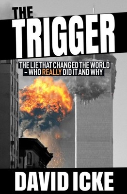 The Trigger: The Lie That Changed the World by David Icke PAPERBACK