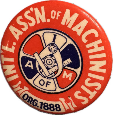 A of M Int'l Assn of Machinists Org 1888 Vintage Pinback Button Trade Union