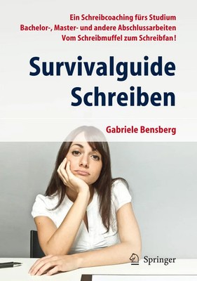 Survivalguide Schreiben Gabriele Bensberg Taschenbuch xiii Deutsch 2013 Springer