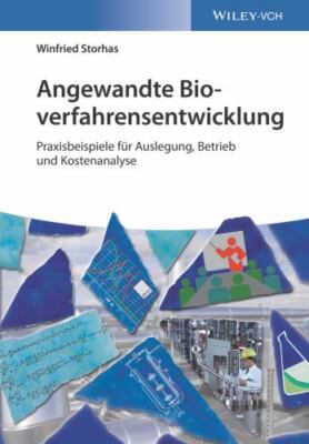 Angewandte Bioverfahrensentwicklung : Praxisbeispiele Für Auslegung, Betrieb ...