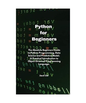 Python  for  Beginners: The Absolute Beginners Guide to Python Programming, Data