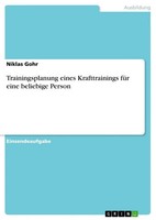 Trainingsplanung Eines Krafttrainings FüR Eine Beliebige Person Niklas Gohr Buch
