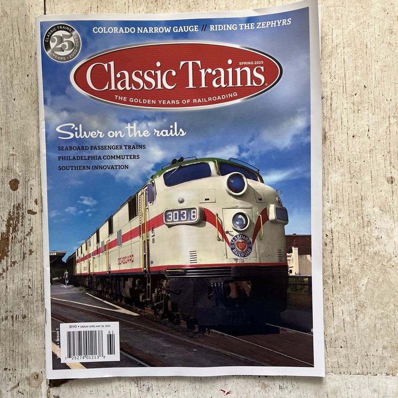 Classic Trains The Golden Age Of Railroading Magazine, May 26, 2025 Edition