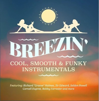 Breezin: Cool Smooth & Funky Instrumentals / Var - Breezin: Cool Smooth & Funky