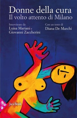 Giovanni Zaccherini Luisa Mariani Di Donne della cura. Il volto atte (Paperback)
