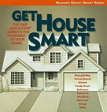 Get House Smart : The Quick Start Guide to the Workings of Your H
