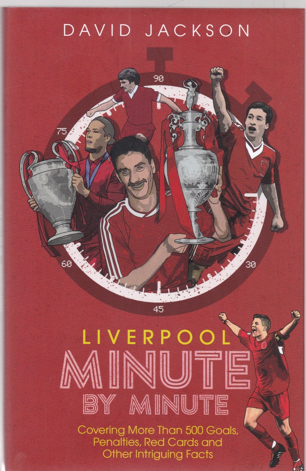 Liverpool Minute by Minute Football Book More Than 500 Goals, Penalties,+++ NEW