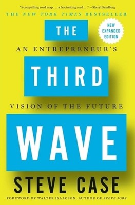 The Third Wave: An Entrepreneur's Vision of the Future by Steve Case (English) P