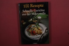 398604 100 REZEPTE Unipart Schnelle Gerichte aus der Mikrowelle HC