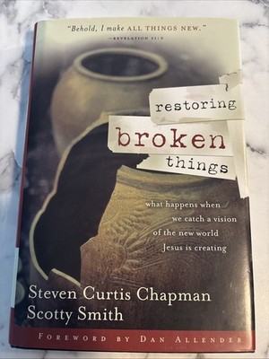 Restoring Broken Things : What Happens When We Catch a Vision for the New World