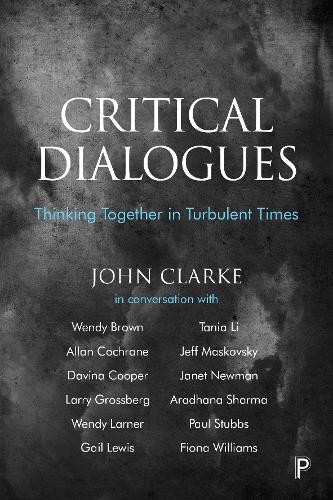 Critical Dialogues – Thinking Together in Turbulen t Times Clarke Paperback