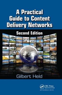 A Practical Guide to Content Delivery Networks by Gilbert Held (English) Paperba