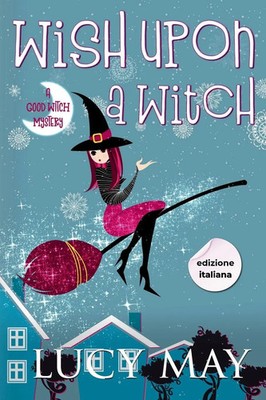 Lucy May | Wish Upon A Witch - Edizione italiana | Taschenbuch | Italienisch