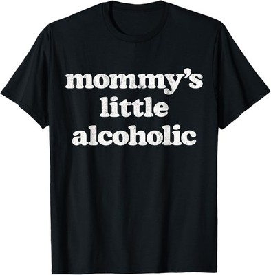 RARE! Mommy's Little Alcoholic Funny Drunk Mom Life Alcohol Joke T-Shirt